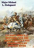 E-Book (epub) Colonel Joseph J. Reynolds And The Saint Patrick's Day Celebration On Powder River; von Major Michael L. Hedegaard