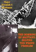 E-Book (epub) Bombing Of Brittany: Solving The Wrong Problem von Major Jeremiah S. Heathman