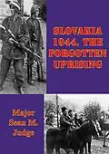 E-Book (epub) Slovakia 1944. The Forgotten Uprising von Major Sean M. Judge