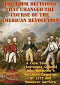E-Book (epub) Four Decisions That Changed The Course Of The American Revolution von Major Gerry W. Leonard Jr. Usmc