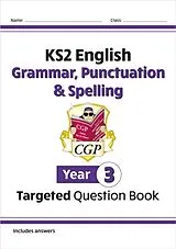 Kartonierter Einband KS2 English Year 3 Grammar, Punctuation & Spelling Targeted Question Book (with Answers) von CGP Books