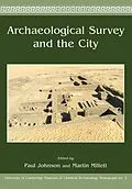 E-Book (pdf) Archaeological Survey and the City von Paul Johnson, Martin Millett