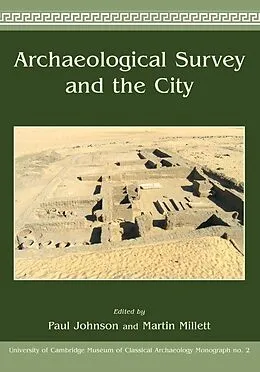 E-Book (pdf) Archaeological Survey and the City von Paul Johnson, Martin Millett