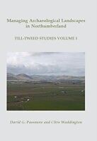 E-Book (epub) Managing Archaeological Landscapes in Northumberland von D. G Passmore, Clive Waddington