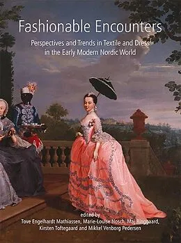 E-Book (epub) Fashionable Encounters von Tove Engelhardt Mathiassen, Marie-Louise Nosch, Maj Ringgaard
