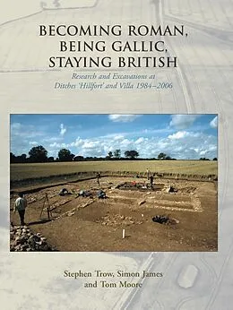 E-Book (epub) Becoming Roman, Being Gallic, Staying British von Trow Stephen Trow, James Simon James, Moore Tom Moore