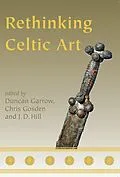E-Book (epub) Rethinking Celtic Art von Duncan Garrow