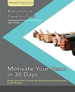 E-Book (pdf) Motivate Your Team in 30 Days von Bob Urichuck