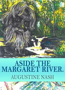E-Book (epub) Aside the Margaret River von Augustine Nash