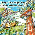 E-Book (epub) Things You Might See on an African Safari von Louise Lintvelt