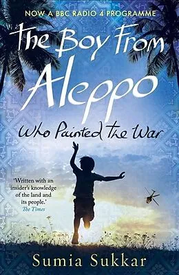 E-Book (epub) Boy From Aleppo Who Painted The War von Sumia Sukkar