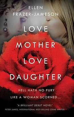 E-Book (epub) Love Mother Love Daughter von Ellen Frazer-Jameson