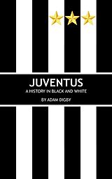 E-Book (epub) Juventus von Adam Digby
