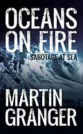 E-Book (epub) Oceans on Fire von Martin Granger