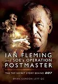 E-Book (pdf) Ian Fleming and SOE's Operation POSTMASTER von Brian Gordon Lett QC