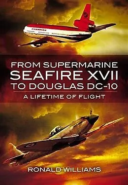 E-Book (epub) From Supermarine Seafire XVII to Douglas DC-10 von Ronald Williams