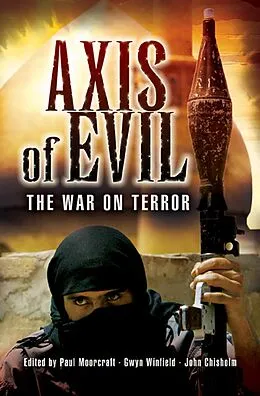 E-Book (epub) Axis of Evil von John Chisholm, Gwyn Winfield, Paul L. Moorcraft