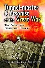 E-Book (epub) Tunnelmaster and Arsonist of the Great War von Tony Bridgland