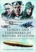 E-Book (epub) Heroes and Landmarks of British Aviation von Richard Edwards, Peter J. Edwards