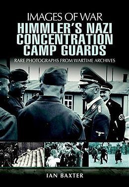 eBook (epub) Himmler's Nazi Concentration Camp Guards de Ian Baxter
