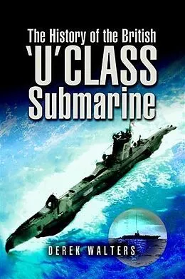 ePUB History of the British U Class Submarine von Derek Walters