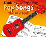  Notenblätter Ukulele from the Beginning - Pop Songs (The Red Book)