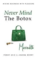 E-Book (epub) Never Mind the Botox - Meredith von Penny Avis