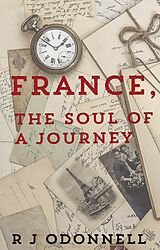 eBook (epub) France, the Soul of a Journey de R J Odonnell