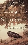 E-Book (epub) Living with Strangers von Elizabeth Ellis