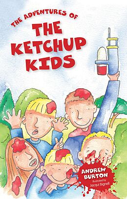 E-Book (epub) Adventures of The Ketchup Kids von Andrew Burton