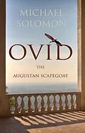 E-Book (epub) Ovid, the Augustan scapegoat von Michael Solomon