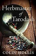 E-Book (epub) Herbmaster of Tarodash von Colin Hollis