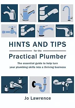 E-Book (epub) Hints and Tips for the Practical Plumber von Jo Lawrence