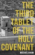 E-Book (epub) Third Tablet of the Holy Covenant von Michael Baum