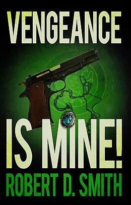 E-Book (epub) Vengeance is Mine! von Robert D. Smith
