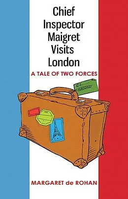 E-Book (epub) Chief Inspector Maigret Visits London von Margaret De Rohan