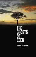 E-Book (epub) Ghosts of Eden von Andrew Jh Sharp