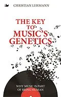 E-Book (epub) The Key to Music's Genetics von Christian Lehmann