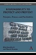 Kartonierter Einband Responsibility to Protect and Prevent von John Janzekovic, Daniel Silander