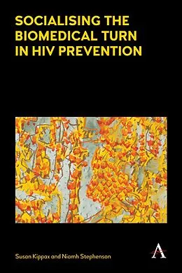 E-Book (pdf) Socialising the Biomedical Turn in HIV Prevention von Susan Kippax, Niamh Stephenson
