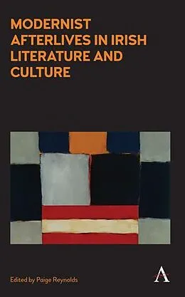 E-Book (pdf) Modernist Afterlives in Irish Literature and Culture von Paige Reynolds