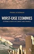 E-Book (pdf) Worst-Case Economics von Frank Ackerman