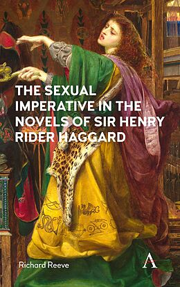 eBook (pdf) The Sexual Imperative in the Novels of Sir Henry Rider Haggard de Richard Reeve