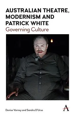 E-Book (pdf) Australian Theatre, Modernism and Patrick White von Denise Varney, Sandra D'Urso