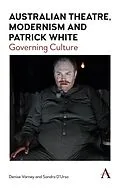E-Book (epub) Australian Theatre, Modernism and Patrick White von Denise Varney, Sandra D'Urso