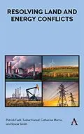 E-Book (epub) Resolving Land and Energy Conflicts von Patrick Field, Tushar Kansal, Catherine Morris