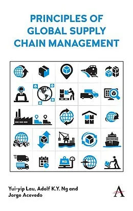 E-Book (pdf) Principles of Global Supply Chain Management von Yui-Yip Lau, Adolf K. Y. Ng, Jorge Acevedo