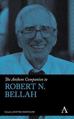 Livre Relié The Anthem Companion to Robert N. Bellah de Matteo Bortolini