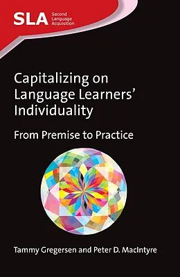 E-Book (epub) Capitalizing on Language Learners' Individuality von Tammy Gregersen, Peter D. Macintyre