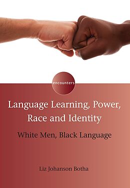 E-Book (epub) Language Learning, Power, Race and Identity von Liz Johanson Botha